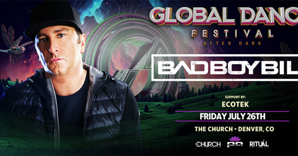 Ritual Fridays: Global Dance Festival After Dark W/ Bad Boy Bill